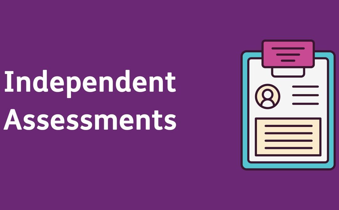 ‘Independent assessments are dead’. Let’s get back to the drawing board!
