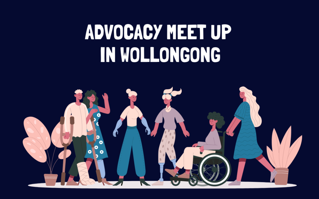 Advocacy Meet Up in Wollongong